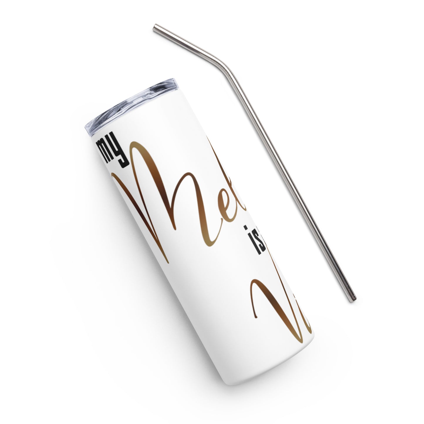 My Melanin- Stainless Steel Tumbler